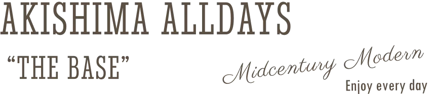 AKISIMA ALLDAYS THE BASE Midcentury Modern Enjoy every day